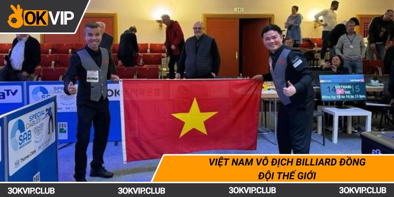 Việt Nam vô địch Billiard đồng đội thế giới